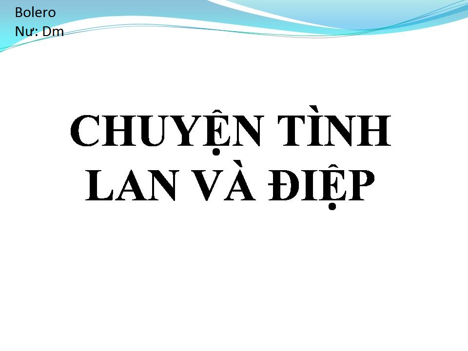 Lời bài hát CHUYỆN TÌNH LAN VÀ ĐIỆP 1