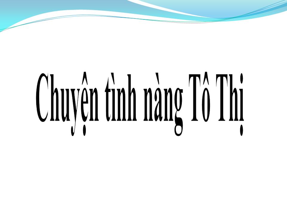 Lời bài hát CHUYỆN TÌNH NÀNG TÔ THỊ
