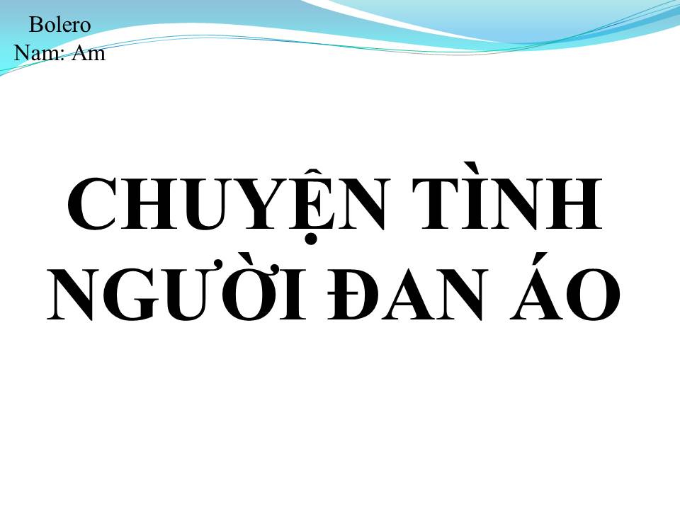 Lời bài hát CHUYỆN TÌNH NGƯỜI ĐAN ÁO