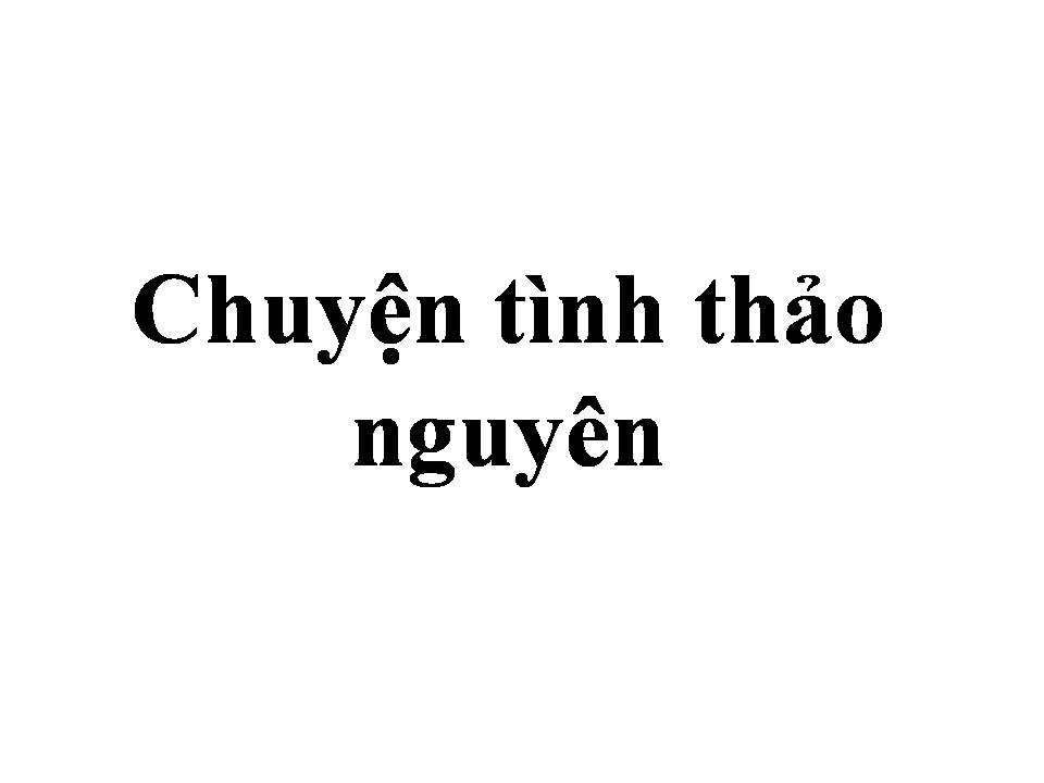 Lời bài hát CHUYỆN TÌNH THẢO NGUYÊN
