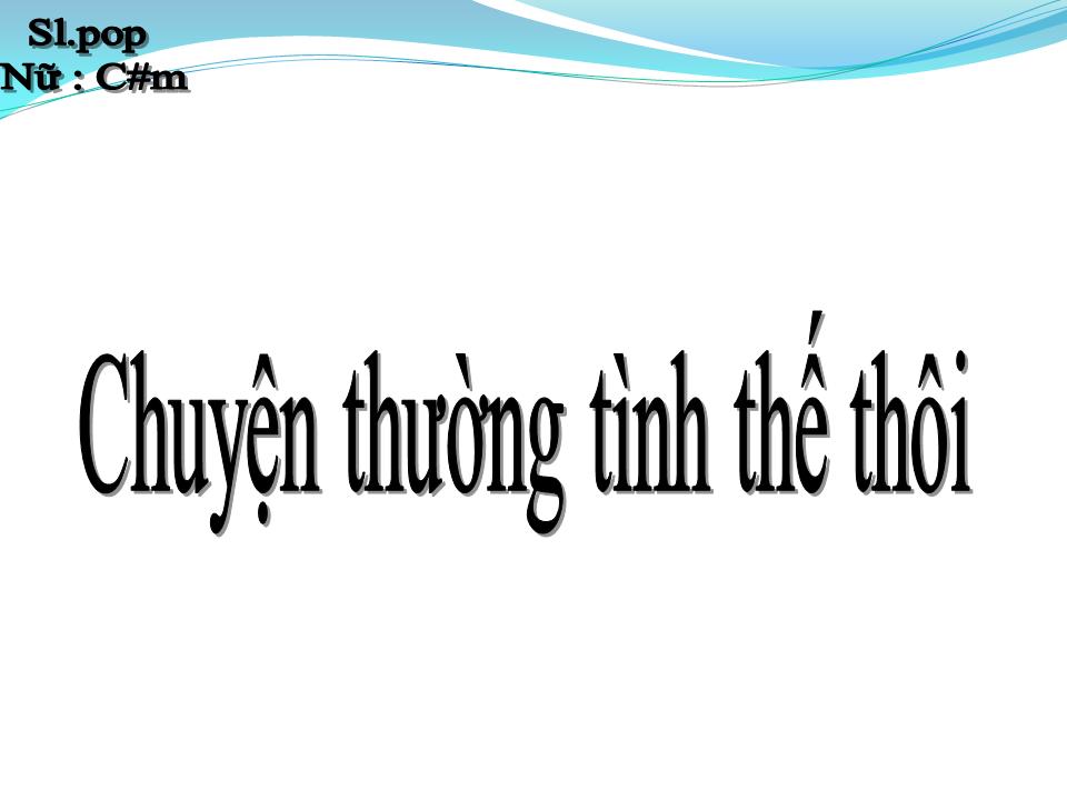 Lời bài hát CHUYỆN THƯỜNG TÌNH THẾ THÔI