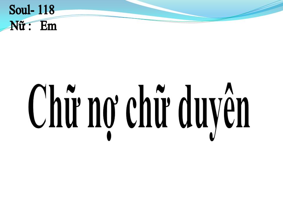 Lời bài hát CHỮ NỢ CHỮ DUYÊN