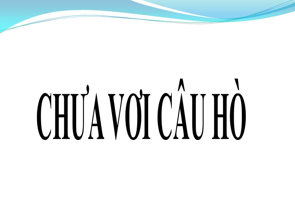 Lời bài hát CHƯA VƠI CÂU HÒ