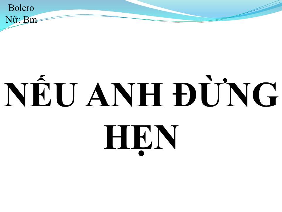 Lời bài hát NẾU ANH ĐỪNG HẸN (LỠ YÊU RỒI)