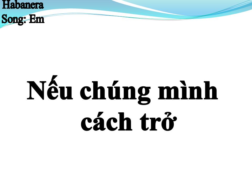 Lời bài hát NẾU CHÚNG MÌNH CÁCH TRỞ