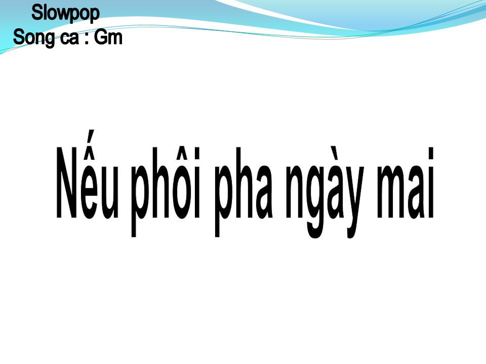 Lời bài hát NẾU PHÔI PHA NGÀY MAI