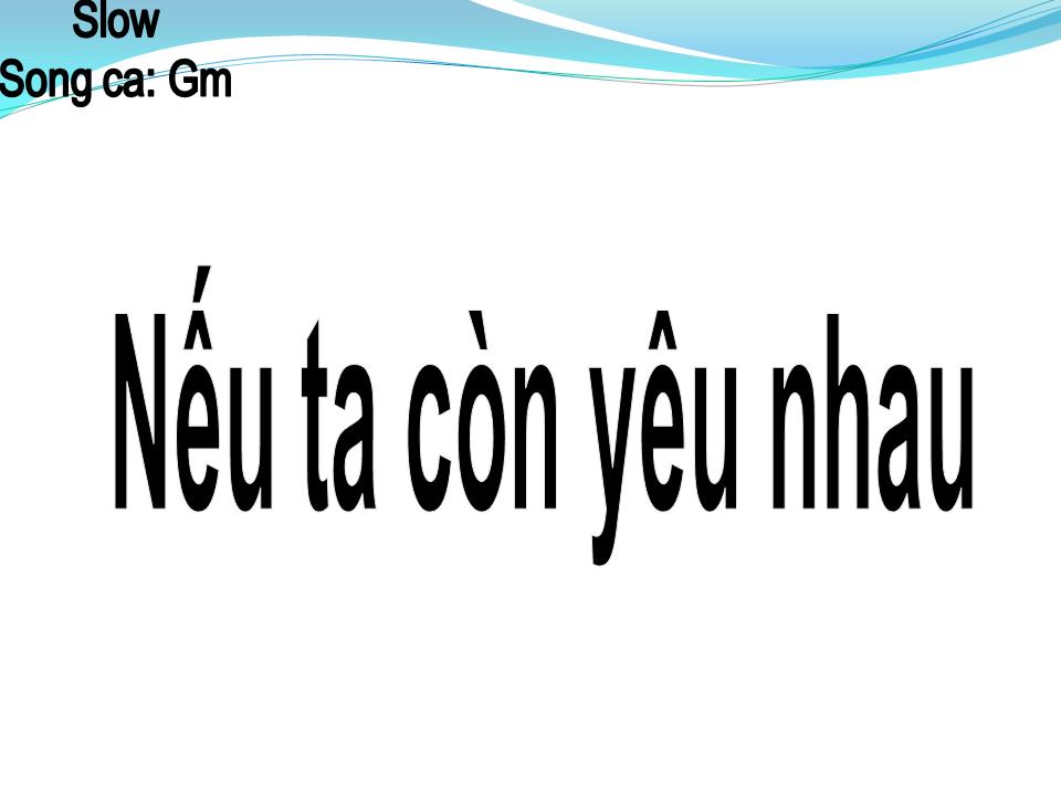 Lời bài hát NẾU TA CÒN YÊU NHAU