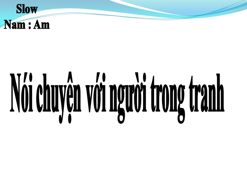 Lời bài hát NÓI CHUYỆN VỚI NGƯỜI TRONG TRANH