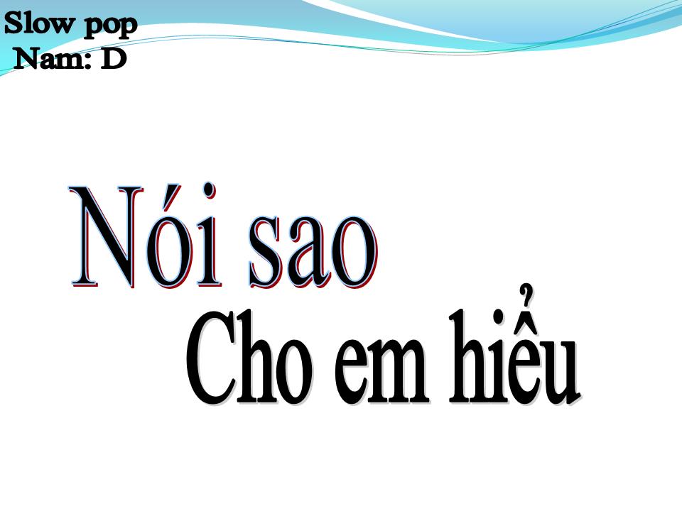 Lời bài hát NÓI SAO CHO EM HIỂU (HOW CAN I TELL HER)