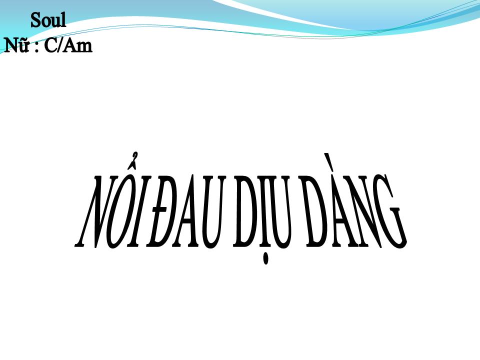 Lời bài hát NỖI ĐAU DỊU DÀNG