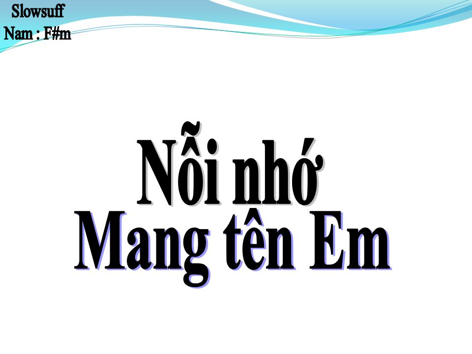 Lời bài hát NỖI NHỚ MANG TÊN EM