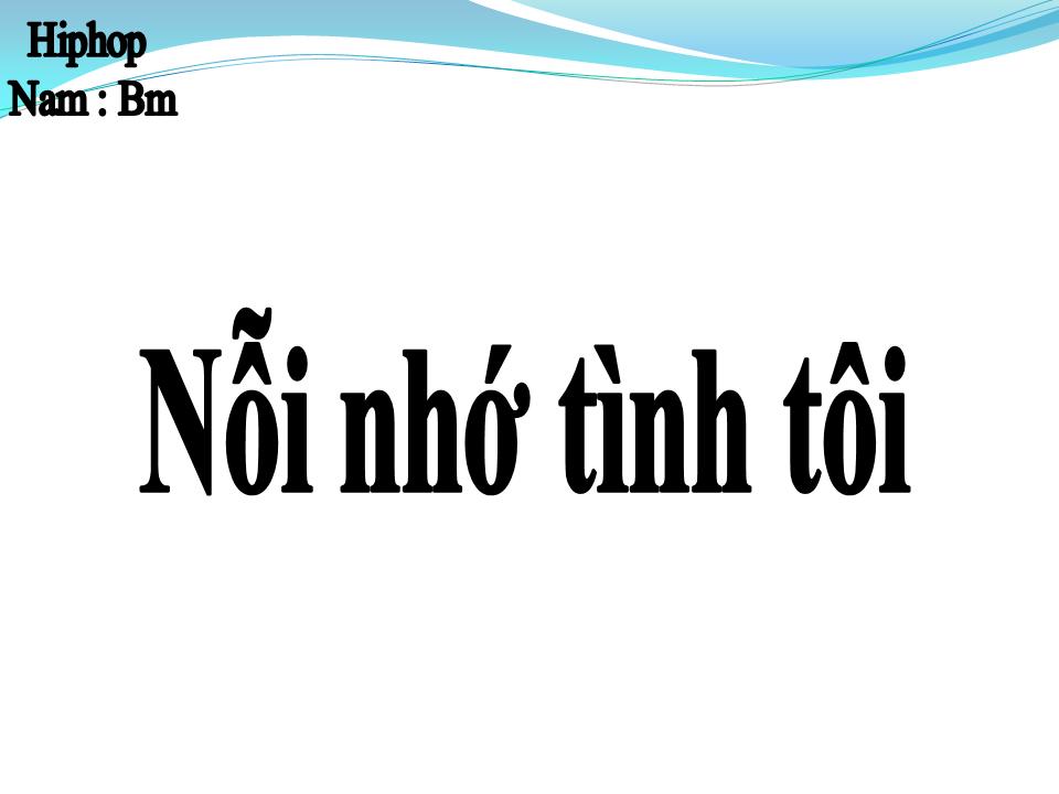Lời bài hát NỖI NHỚ TÌNH TÔI