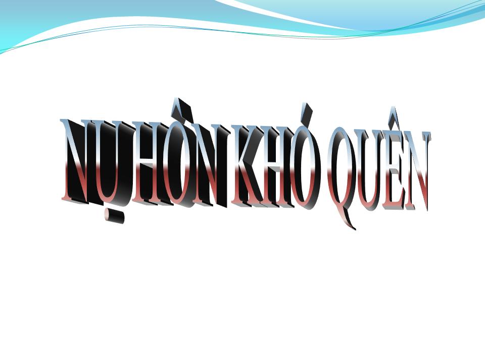 Lời bài hát NỤ HÔN KHÓ QUÊN