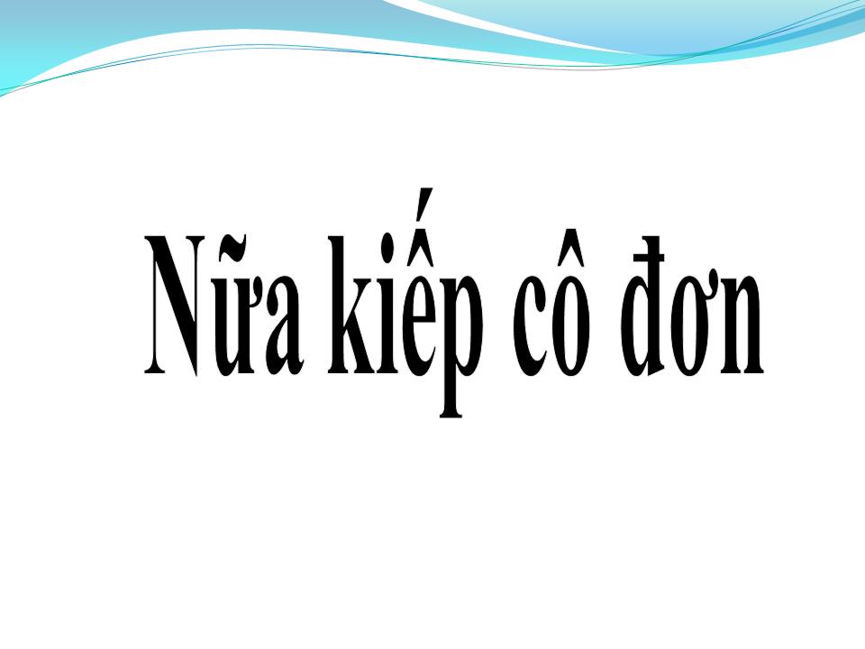 Lời bài hát NỮA KIẾP CÔ ĐƠN