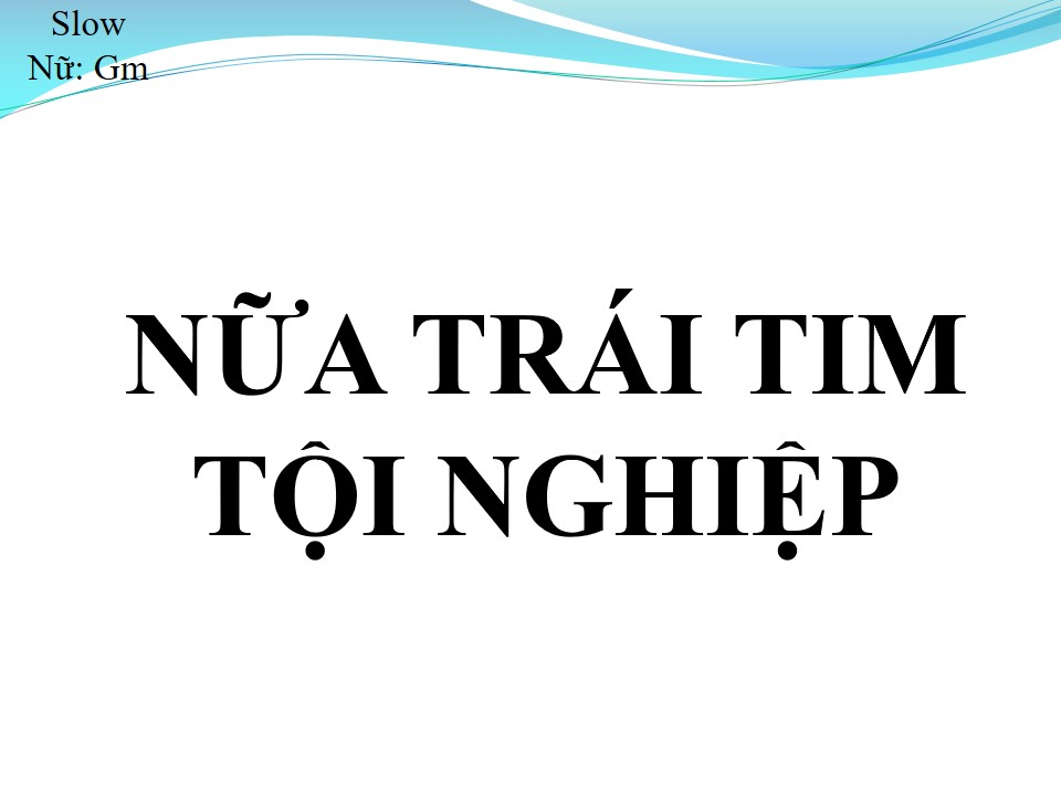 Lời bài hát NỬA TRÁI TIM TỘI NGHIỆP