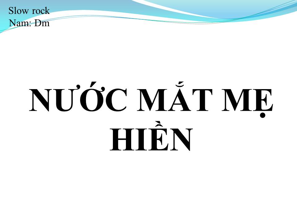 Lời bài hát NƯỚC MẮT MẸ HIỀN