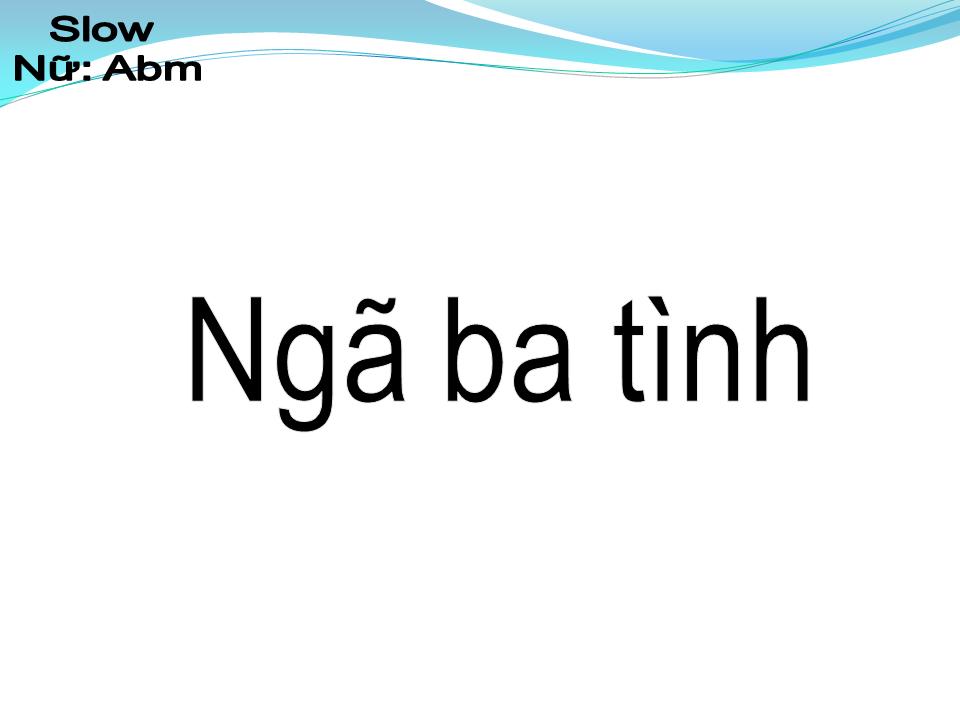 Lời bài hát NGÃ BA TÌNH