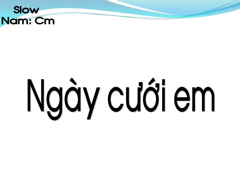 Lời bài hát NGÀY CƯỚI EM