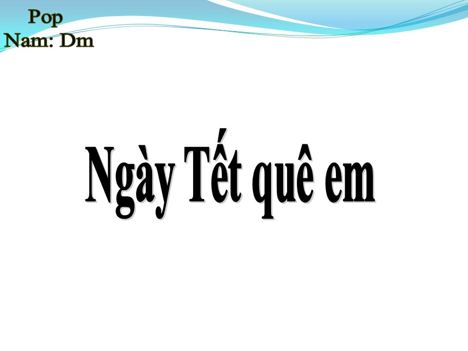Lời bài hát NGÀY TẾT QUÊ EM