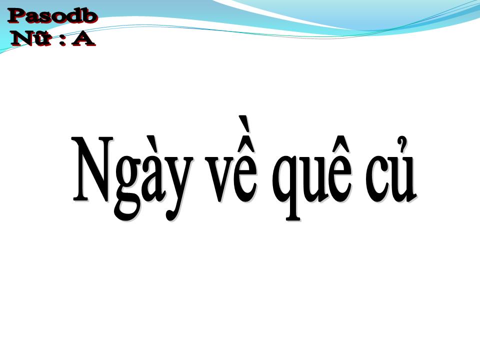 Lời bài hát NGÀY VỀ QUÊ CŨ