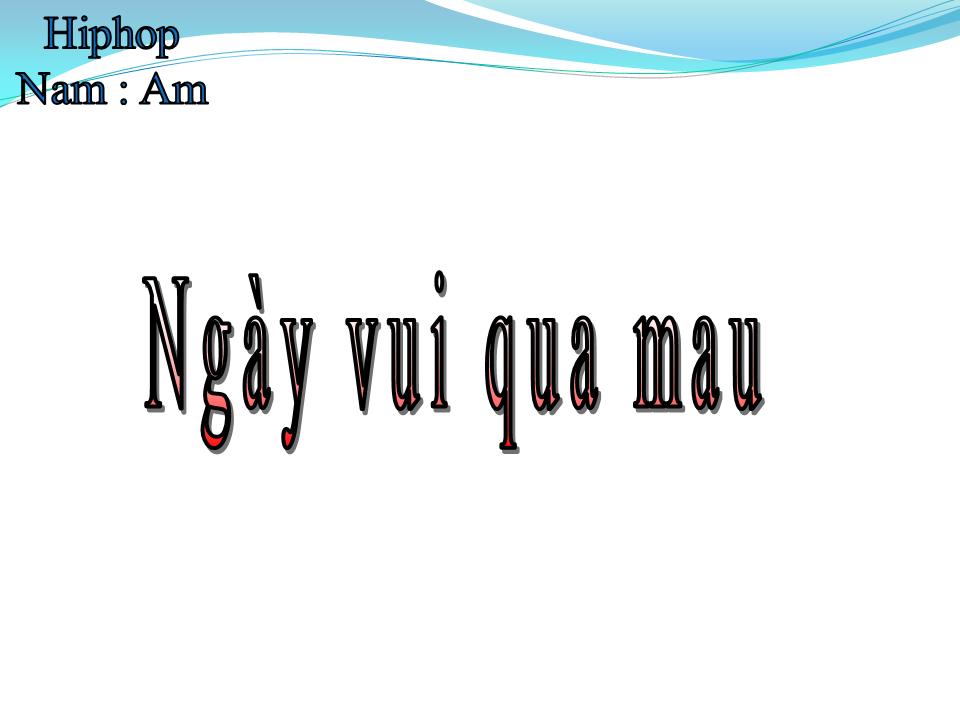 Lời bài hát NGÀY VUI QUA MAU