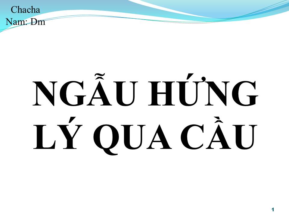 Lời bài hát NGẪU HỨNG LÝ QUA CẦU