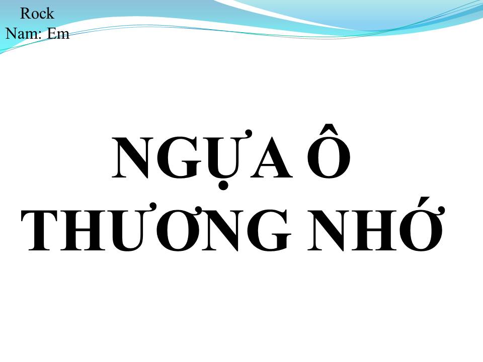 Lời bài hát NGẪU HỨNG LÝ NGỰA Ô (NGỰA Ô THƯƠNG NHỚ)