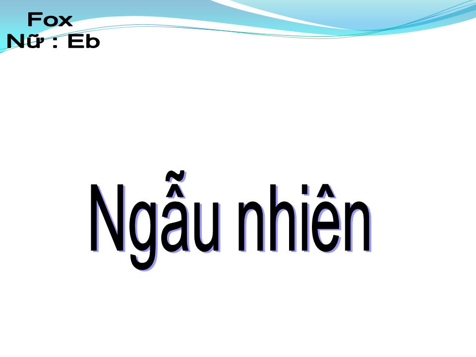 Lời bài hát NGẪU NHIÊN