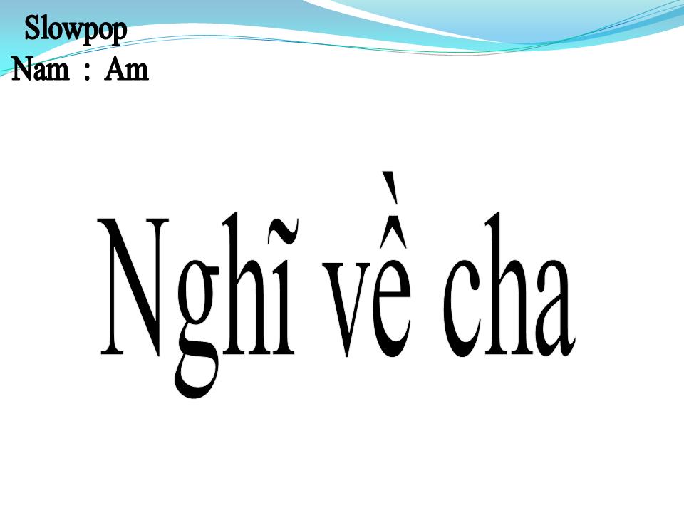 Lời bài hát NGHĨ VỀ CHA