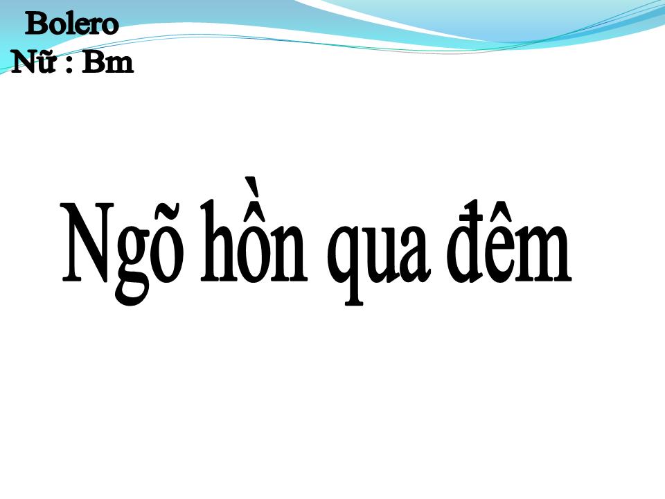 Lời bài hát NGÕ HỒN QUA ĐÊM